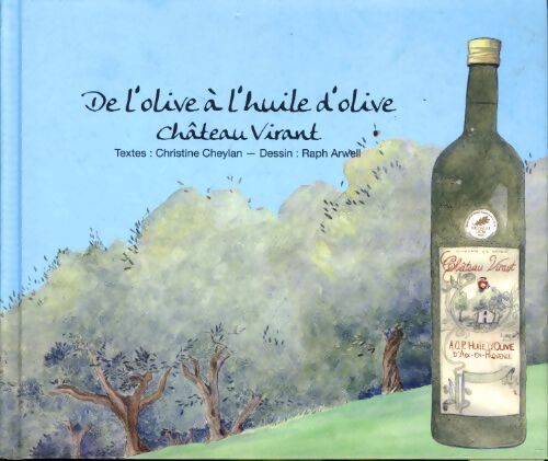Livrenpoche : De l'olive à l'huile d'olive. Château virant - Christine Cheylan - Livre