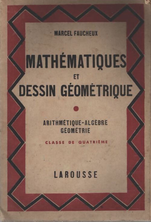 Livrenpoche : Mathématiques et dessin géométrique 4e - Marcel Faucheux - Livre