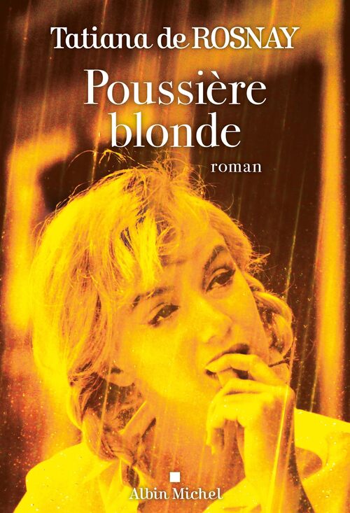 Poussière blonde - Tatiana De Rosnay - Livre