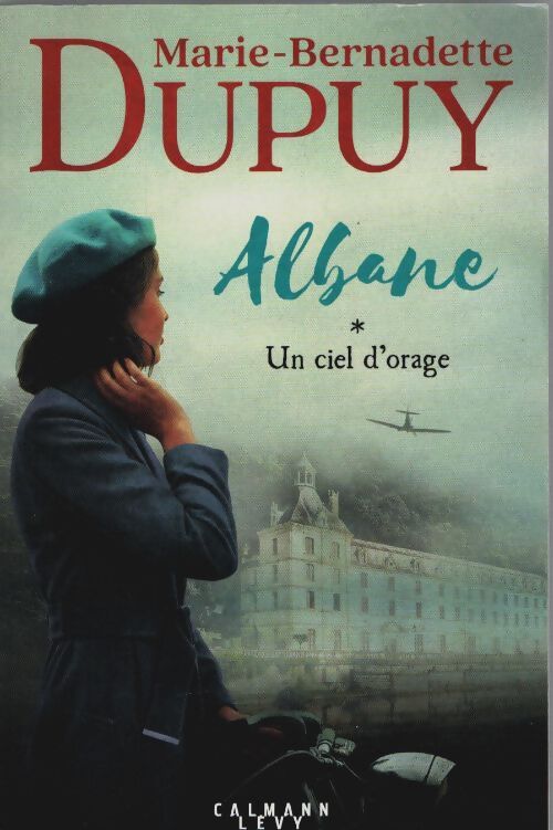 Albane Tome I : Un ciel d'orage - Marie-Bernadette Dupuy - Livre