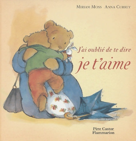 Livrenpoche : J'ai oublié de te dire je t'aime - Miriam Moss - Livre