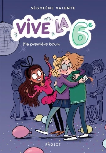 Vive la 6e ! Ma première boum : Vive la 6e ! - Ségolène Valente - Livre