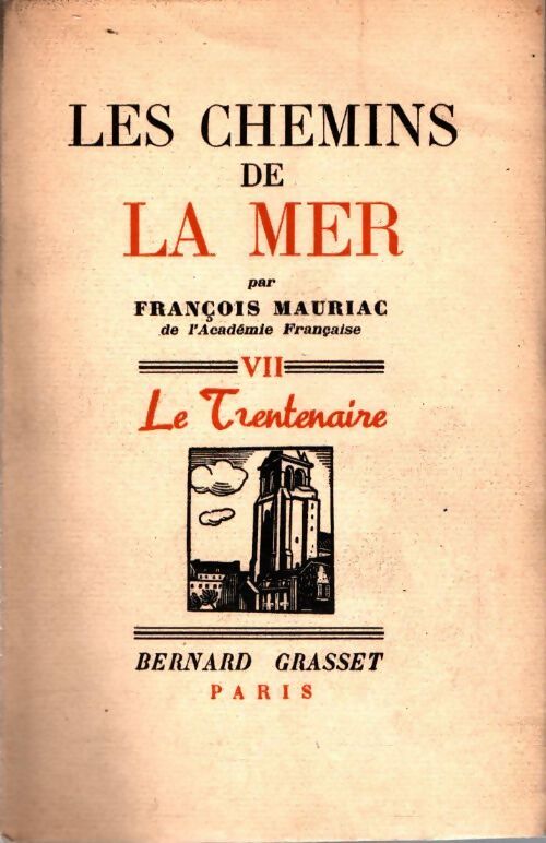 Livrenpoche : Les chemins de la mer Tome VII : Le trentenaire - François Mauriac - Livre