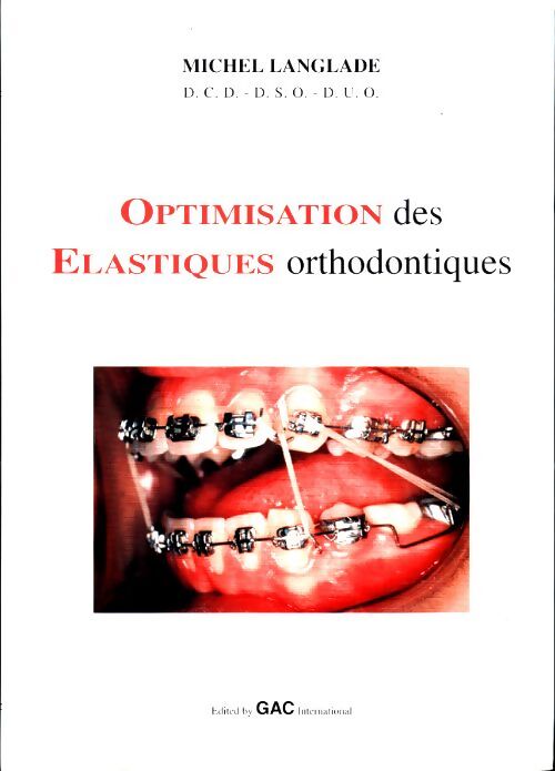 Livrenpoche : Optimisation des élastiques orthodontiques - Michel Langlade - Livre