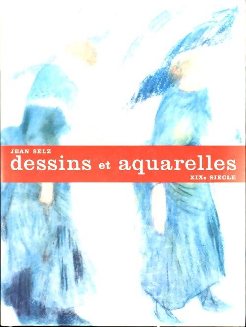 Livrenpoche : Dessins à l'aquarelle du XIXe siècle - Jean Selz - Livre