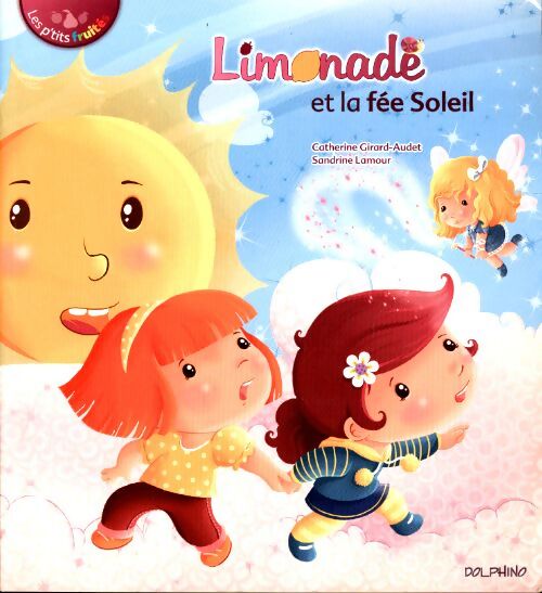 Livrenpoche : Limonade et la fée Soleil - Catherine Girard-Audet - Livre
