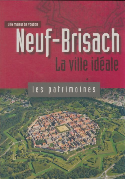 Livrenpoche : Neuf-Brisach la ville idéale - Collectif - Livre