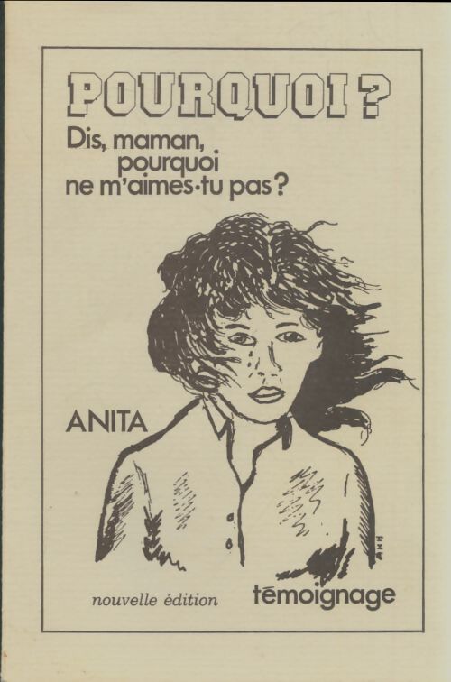 Livrenpoche : Dis maman pourquoi ne m'aimes-tu pas ? - Anita - Livre