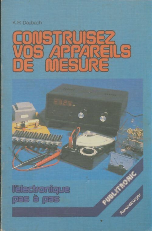 Livrenpoche : Construisez vos appareils de mesure - K.R Daubach - Livre