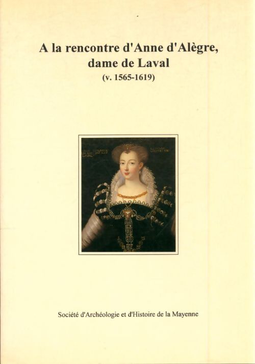 Livrenpoche : A la rencontre d'Anne d'Alègre dame de Laval - Collectif - Livre