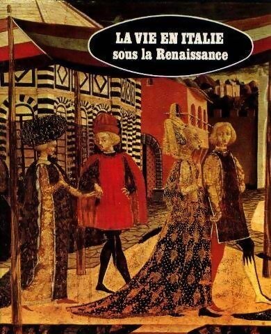 Livrenpoche : La vie en Italie sous la renaissance - Luisa Pierotti-Cei - Livre