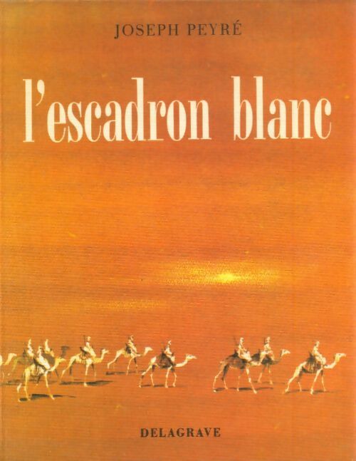 Livrenpoche : L'escadron blanc - Joseph Peyré - Livre