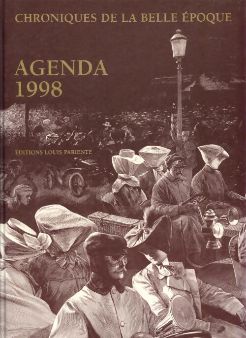 Livrenpoche : Chroniques de la belle époque agenda 1998 - Collectif - Livre