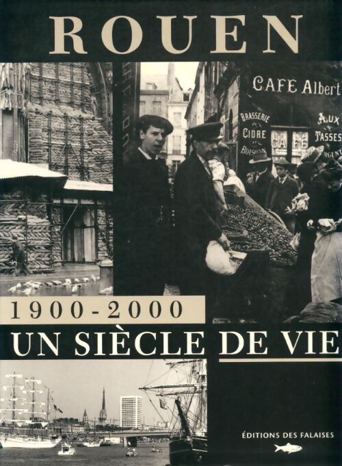 Livrenpoche : Rouen 1900-2000 un siècle de vie - Collectif - Livre