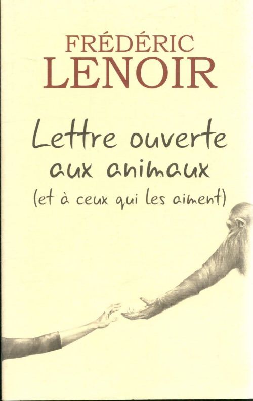 Livrenpoche : Lettre ouverte aux animaux (et à ceux qui les aiment) - Frédéric Lenoir - Livre