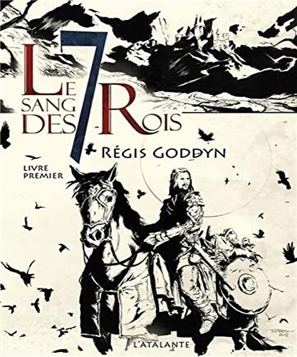 Livrenpoche : Le sang des 7 rois Tome i - Régis Goddyn - Livre