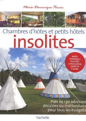 Livrenpoche : Chambres d'hôtes et petits hôtels insolites - Marie-Dominique Perrin - Livre