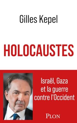Livrenpoche : Holocauste : Israël, Gaza et la guerre contre l'occident - Gilles Kepel - Livre