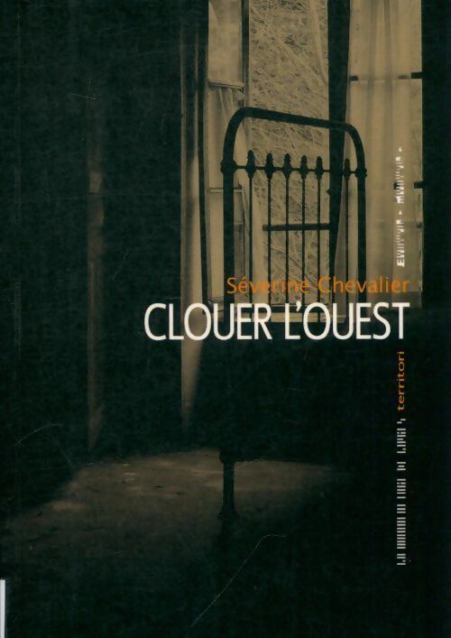 Livrenpoche : Clouer l'ouest - Séverine Chevalier - Livre