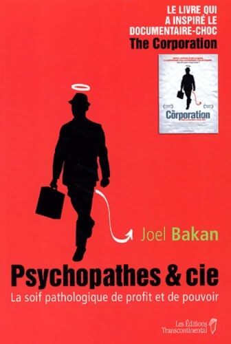 Psychopathes & cie : La soif pathologique de profit et de pouvoir - Joel Bakan - Livre