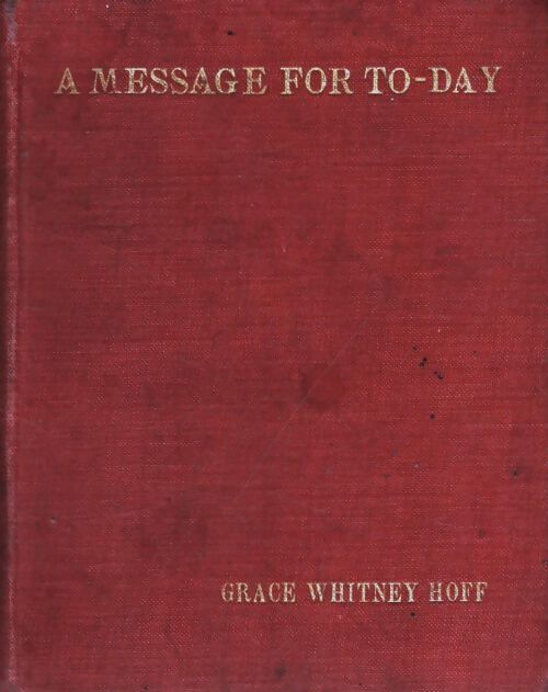 Livrenpoche : A message for to-day - Grace Whitney Hoff - Livre