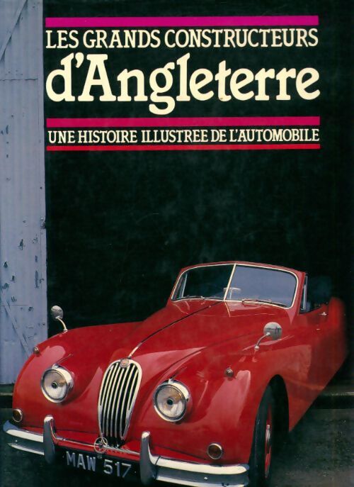 Livrenpoche : Les grands constructeurs d'Angleterre : Une histoire illustrée de l'automobile - Jonathan Wood - Livre