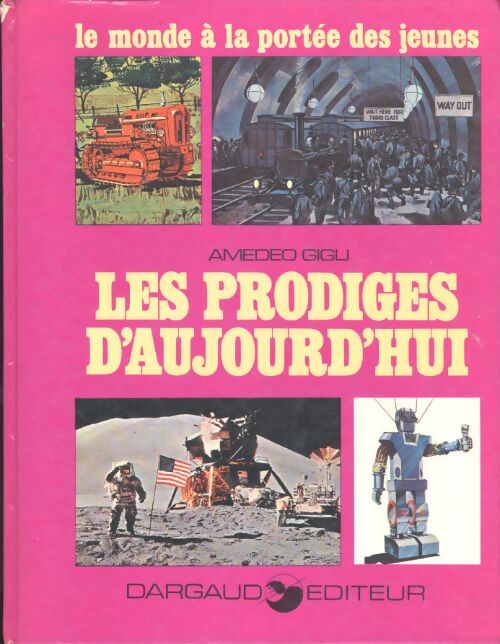 Livrenpoche : Les prodiges d'aujourd'hui : Le monde à la portée des jeunes - Amedeo Gigli - Livre