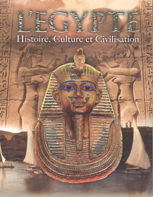 Livrenpoche : L'Egypte. Histoire, culture et civilisation - Collectif - Livre