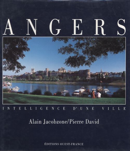 Livrenpoche : Angers. Intelligence d'une ville - Alain Jacobzone - Livre