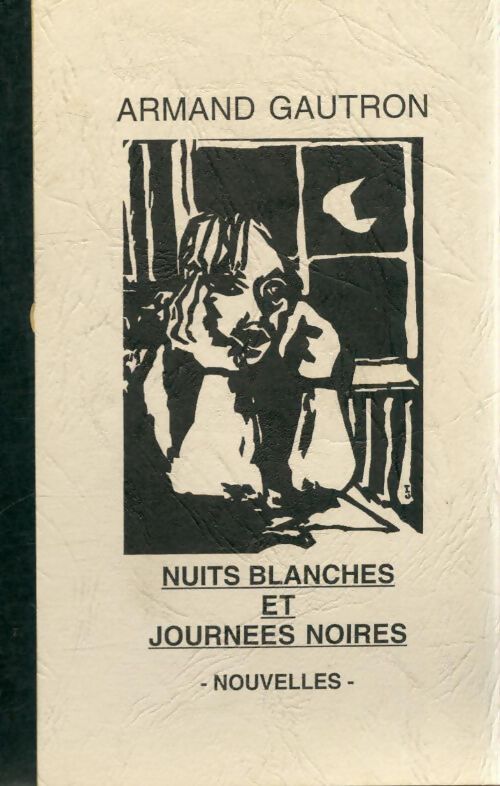 Nuits blanches et journées noires - Armand Gautron - Livre