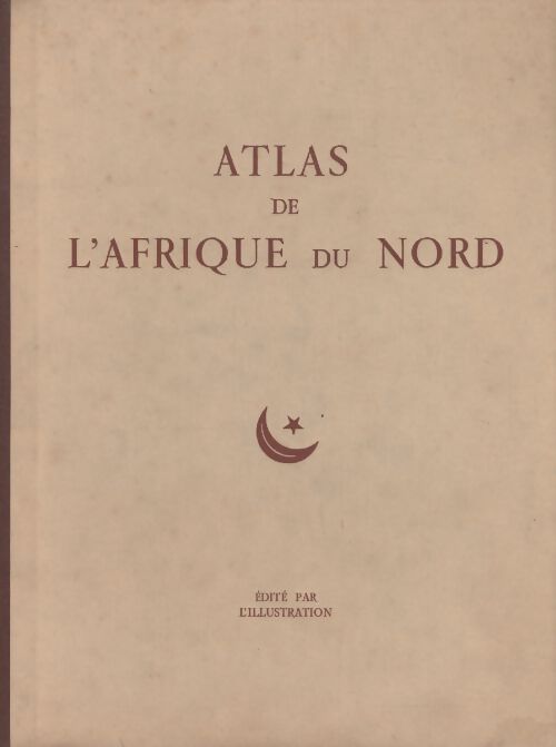 Livrenpoche : Atlas de l'Afrique du nord édité par l'illustration 1939 - Max Sorre - Livre