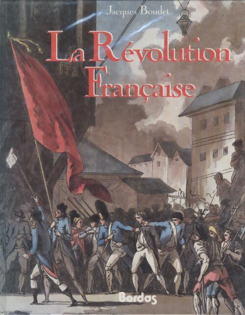 Livrenpoche : La révolution française - Jacques Boudet - Livre