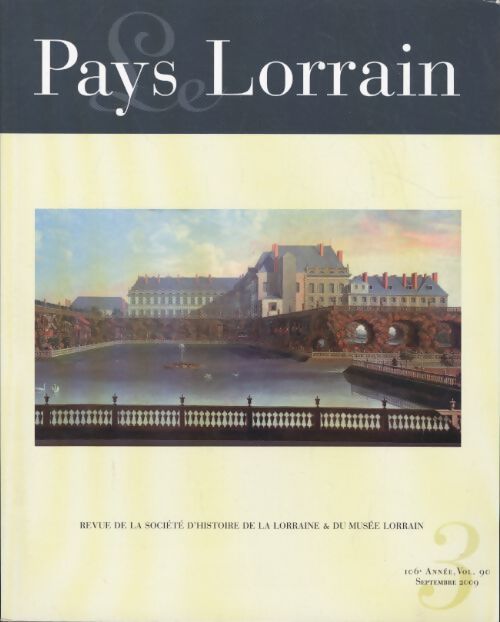 Pays lorrain 106e année vol 90 n°3 septembre 2009 - Collectif - Livre