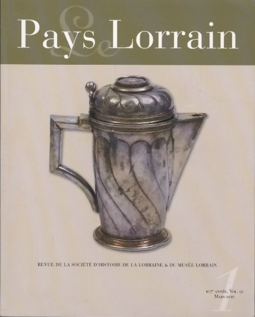 Pays lorrain 107e année vol 91 n°1 mars 2010 - Collectif - Livre