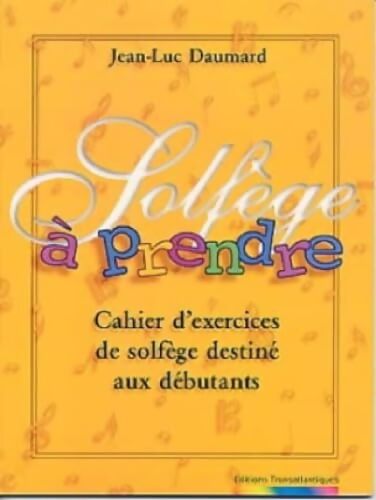 Solfège a prendre - Jean-Luc Daumard - Livre