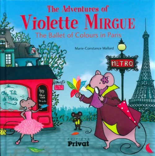 The adventures of Violette Mirgue : The ballet of colours in Paris - Marie-Constance Mallard - Livre