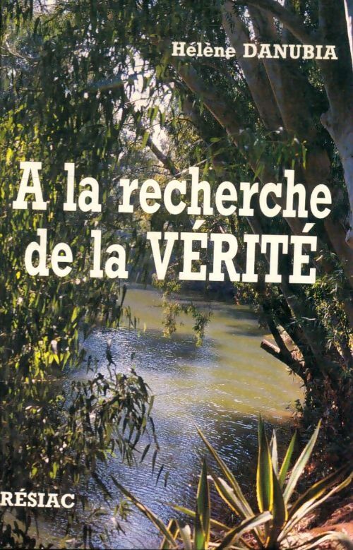 A la recherche de la vérité - Hélène Danubia - Livre