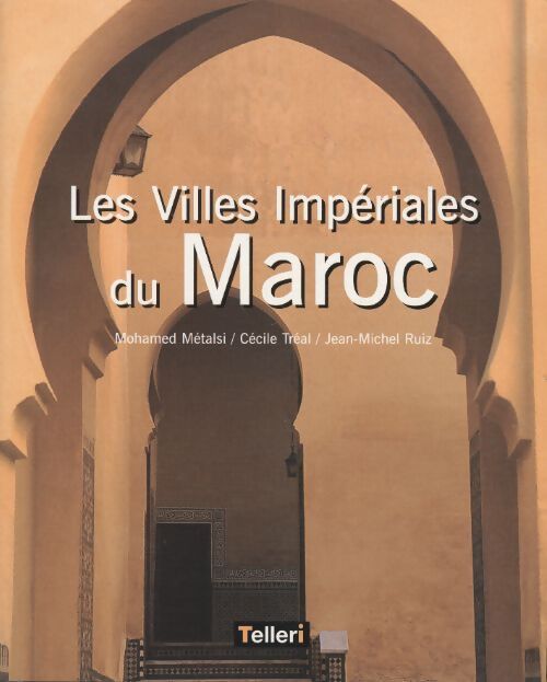 Les villes impériales du Maroc - Mohamed Métalsi - Livre