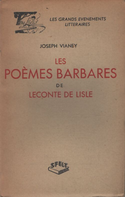 Les poèmes barbares de Leconte de Lisle - Joseph Vianey - Livre