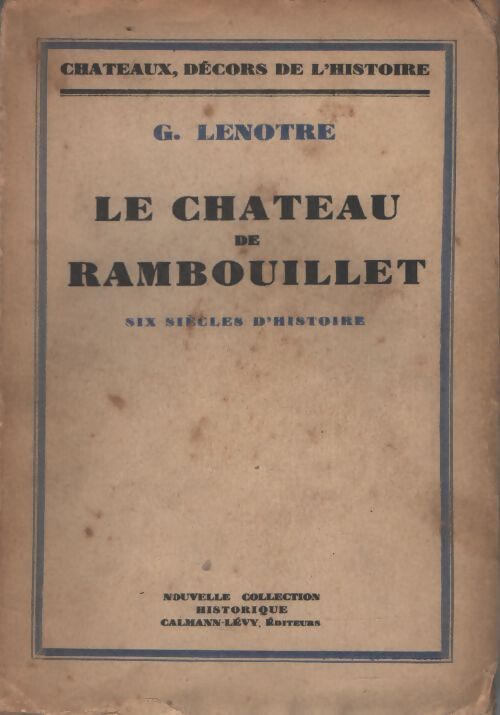 Le château de Rambouillet - G. Lenotre - Livre