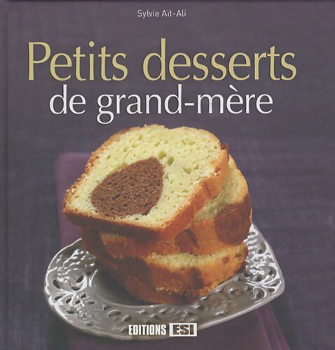 Petits desserts de grand-mère - Sylvie Aït-ali - Livre