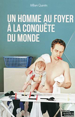 Un homme au foyer à la conquête du monde - William Quentin - Livre