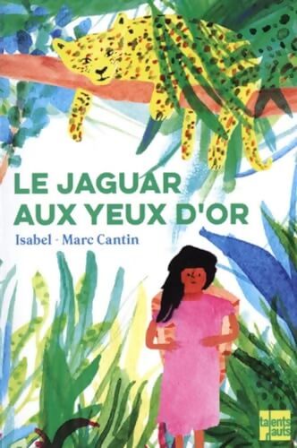 Le jaguar aux yeux d'or - Marc Cantin - Livre
