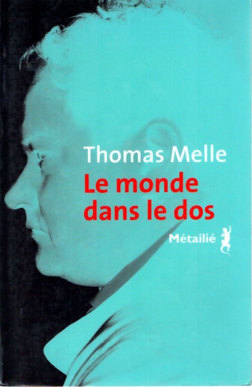 Le monde dans le dos - Thomas Melle - Livre
