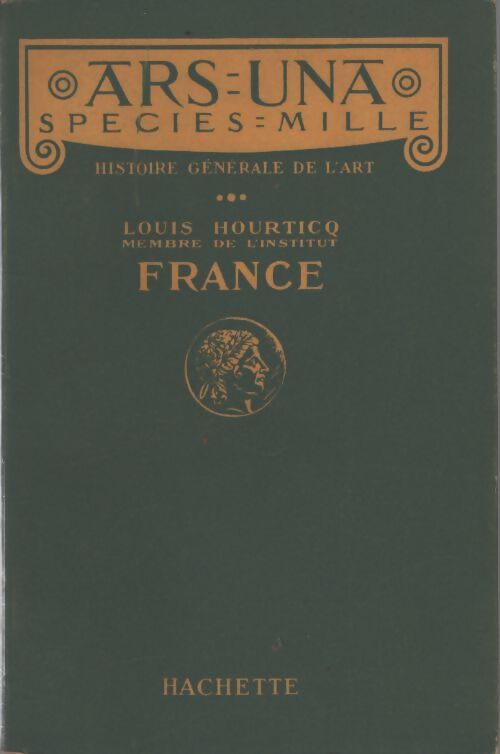 Histoire générale de l'art : France - Louis Hourticq - Livre