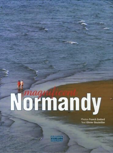 Magnificent Normandy (anglais) - Olivier Bouteiller - Livre