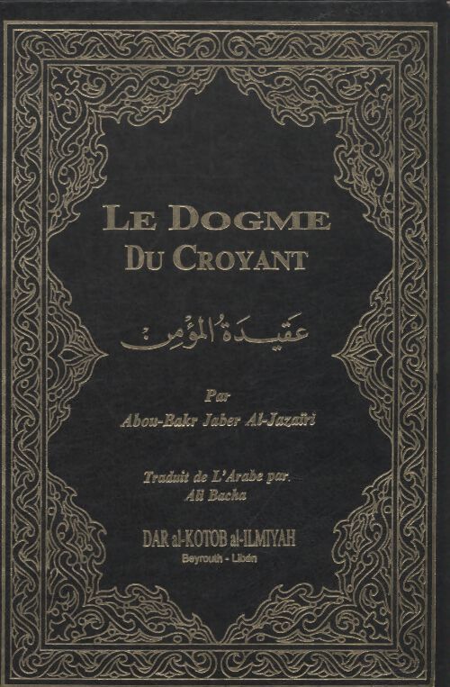 Le dogme du croyant - Abou-Bakr Jaber Al-Jazaïri - Livre