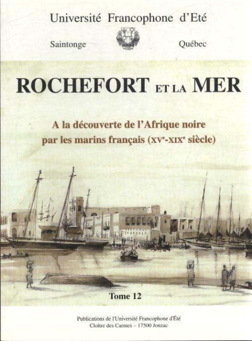 Rochefort et la mer Tome XII - Collectif - Livre