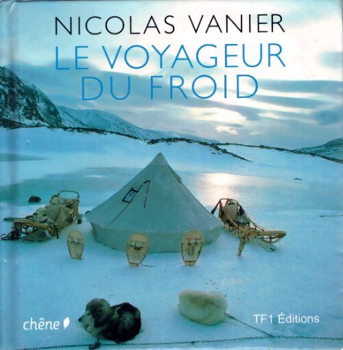 Le voyageur du froid - Nicolas Vanier - Livre