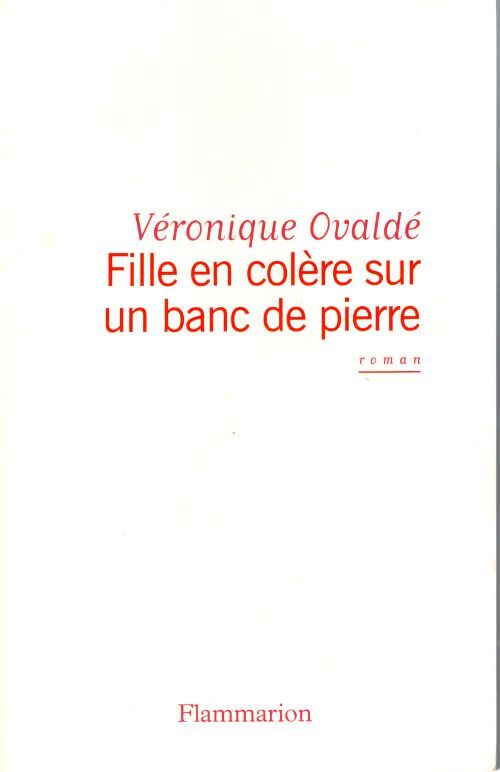 Fille en colère sur un banc de pierre - Véronique Ovaldé - Livre